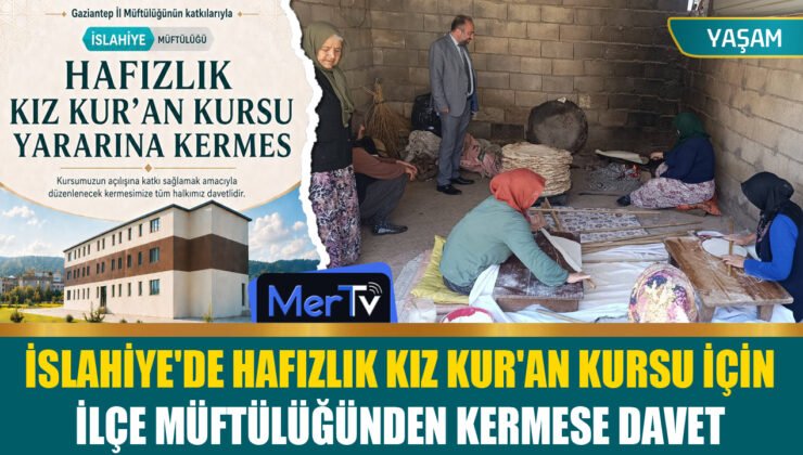 İslahiye’de Hafızlık Kız Kur’an Kursu Yararına Kermese Davet