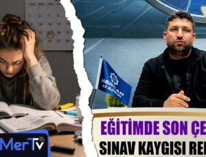 Uzman Eğitimci Mehmet Mercan ile Eğitimde Sınav Kaygısı Rehberi