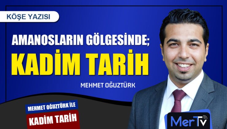 Amanosların Gölgesinde Kadim Tarih | Mehmet OĞUZTÜRK