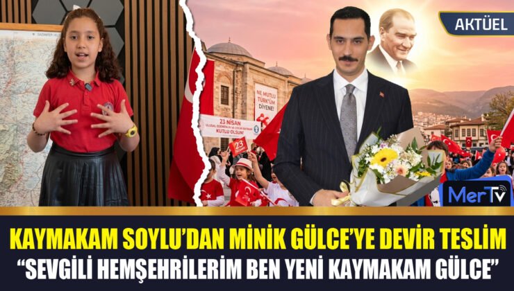 Kaymakam Soylu’dan Minik Gülce’ye Devir Teslim ve Kutlama