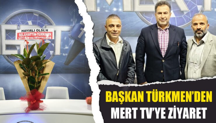 İSTO Başkanı Selahattin Türkmen’den MERT TV’ye Hayırlı Olsun Ziyareti