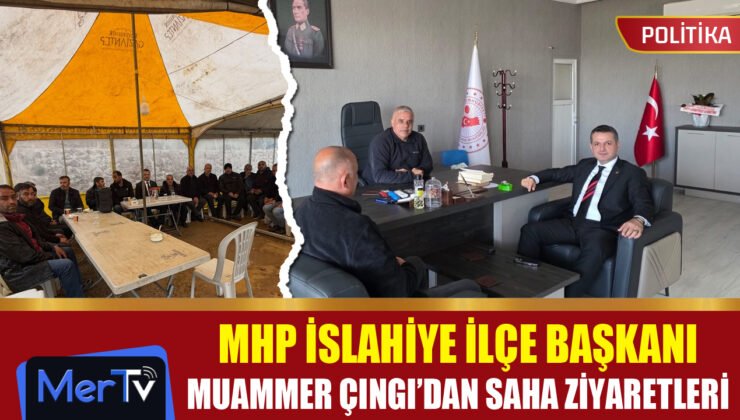 MHP’li Başkan Çıngı, İslahiye’de Mahalle Ziyaretlerini Sürdürüyor