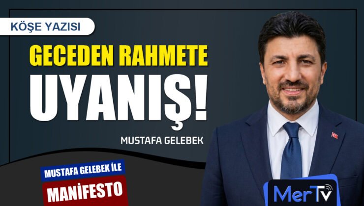 Geceden Rahmete Uyanış | Mustafa GELEBEK
