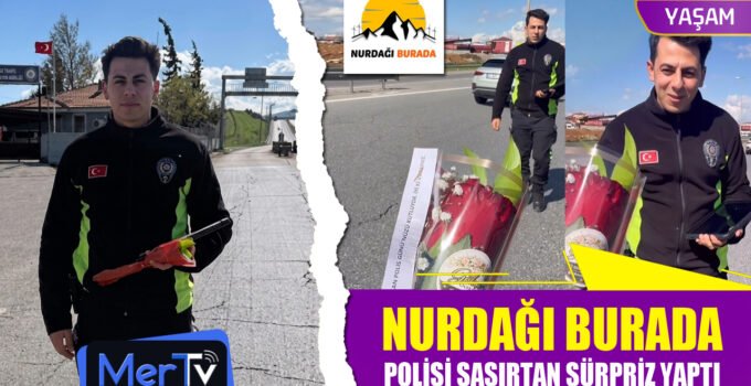 Nurdağı Burada Sayfasından Trafik Polisine Şaşırtan Sürpriz
