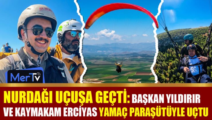 Nurdağı’nda Gökyüzü Coşkusu: Başkan ve Kaymakam Yamaç Paraşütüyle Uçtu