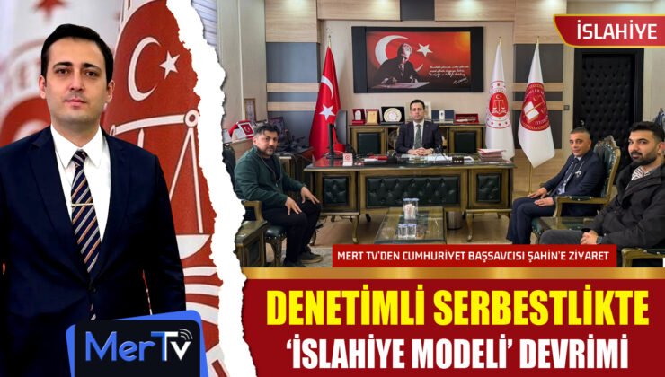 Denetimli Serbestlikte ‘İSLAHİYE MODELİ’ Devrimi