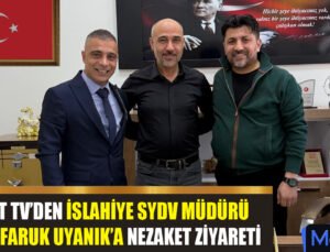 Mert TV’den İslahiye SYDV Müdürü Uyanık’a Nezaket Ziyareti