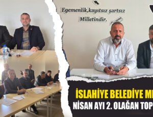 İslahiye Belediye Meclisi Nisan Ayı 2. Olağan Meclis Toplantısı Gerçekleşti