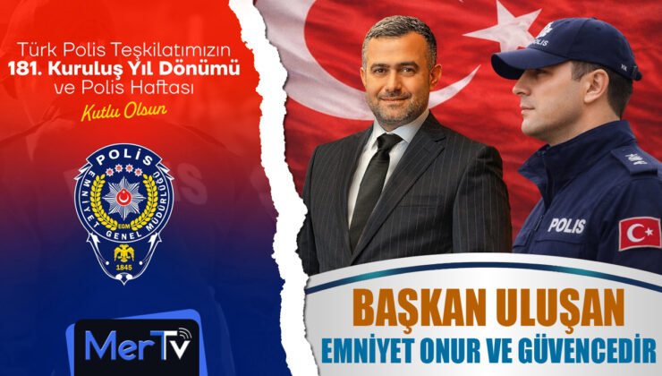 AK Parti İlçe Başkanı Reşit Uluşan’dan Polis Haftası Mesajı