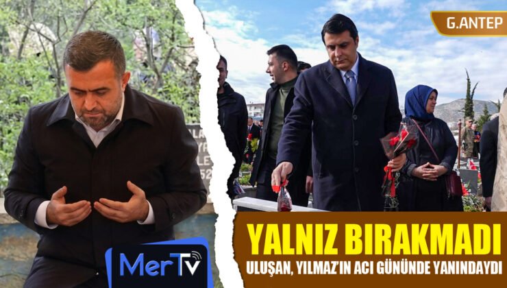 Başkan Uluşan, Şehitkamil Belediye Başkanı Umut Yılmaz’ı Acı Gününde Yalnız Bırakmadı