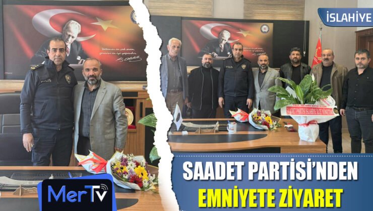 İslahiye Saadet Partisi’nden Emniyete Anlamlı Ziyaret