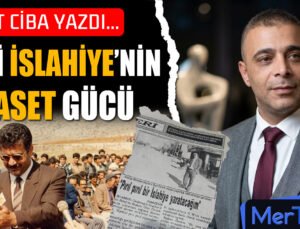 Eski İslahiye’nin Siyaset Gücü | Sedat CİBA