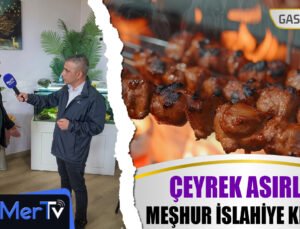 Çeyrek Asırlık Meşhur İslahiye Kebabının Kültürü Bu Restoranda Yaşıyor!