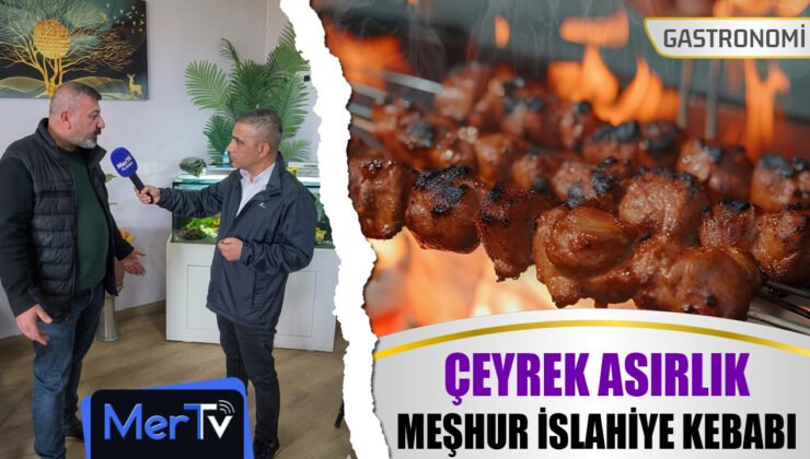 Çeyrek Asırlık Meşhur İslahiye Kebabının Kültürü Bu Restoranda Yaşıyor!