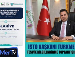 İSTO Başkanı Türkmen’den Teşvik Bilgilendirme Toplantısına Davet