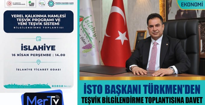 İSTO Başkanı Türkmen’den Teşvik Bilgilendirme Toplantısına Davet