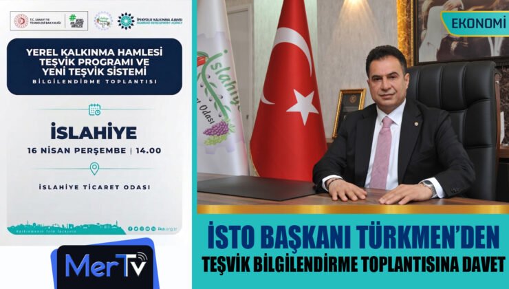 İSTO Başkanı Türkmen’den Teşvik Bilgilendirme Toplantısına Davet