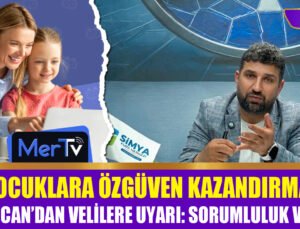 Uzman Eğitimci Mehmet Mercan’dan Çocuk Gelişimi Reçetesi