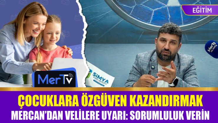 Uzman Eğitimci Mehmet Mercan’dan Çocuk Gelişimi Reçetesi