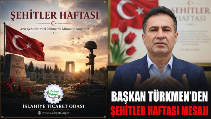 İSTO Başkanı Türkmen’den Şehitler Haftası Mesajı