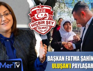 Fatma Şahin, Başkan Reşit Uluşan’ı Paylaştı: ”Bize Hiçbir Şey Olmaz