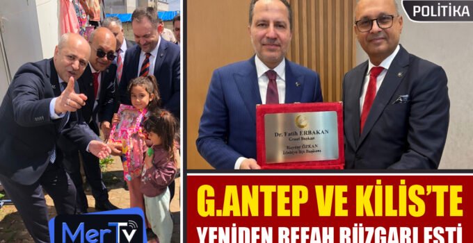 Gaziantep ve Kilis’te Yeniden Refah Rüzgarı Esti