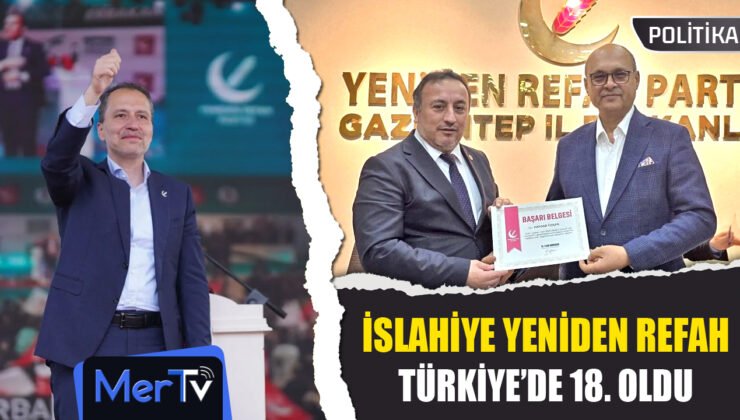 İslahiye Yeniden Refah’tan Büyük Başarı: Türkiye 18.’si Oldular!