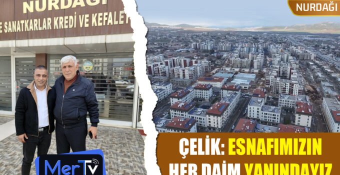 Yusuf Çelik: Nurdağı Esnafının Her Daim Yanındayız