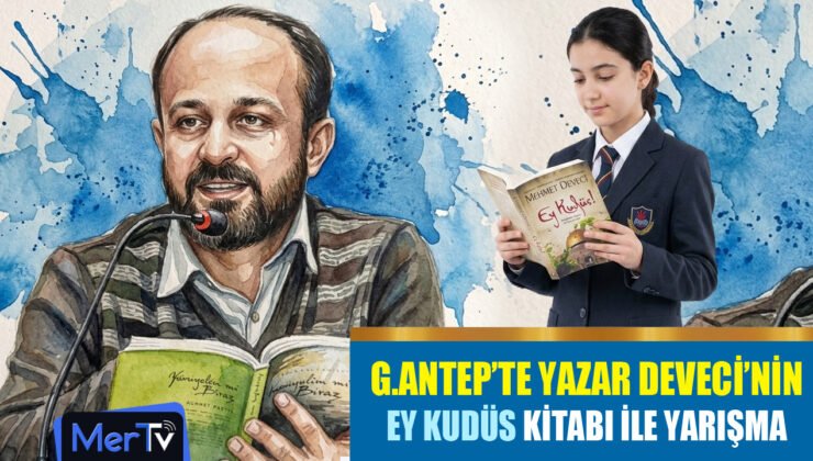 Gaziantep’te Öğrenciler Yazar Mehmet Deveci’nin “Ey Kudüs” Eseriyle Yarışacak