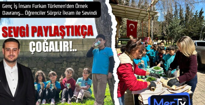 İslahiye’de Minik Yüzleri Güldüren Sürpriz: Genç İş İnsanı Furkan Türkmen’den Minik Öğrencilere Sürpriz İkram