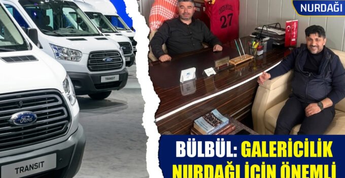 Nurdağılı İş İnsanı İsmail Bülbül Galericilik Sektörü ve İlçe Ekonomisini Değerlendirdi