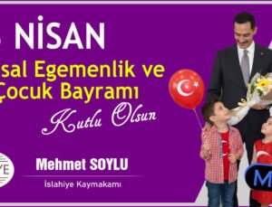 Kaymakam Soylu’dan 23 Nisan Mesajı: “Tarifsiz Hediyenin 106. Yılı Kutlu Olsun”