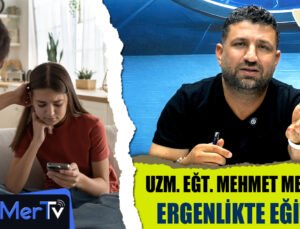 Ergenlik Fırtınalı Bir Süreçtir: Uzman Eğitmen Mehmet Mercan’dan Ebeveynlere Kritik Uyarılar