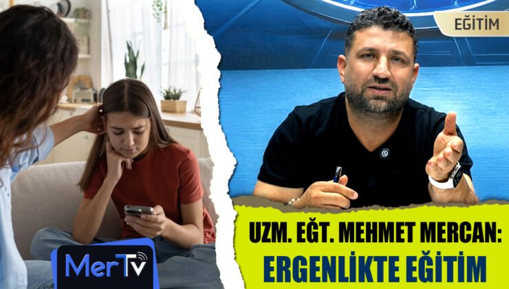 Ergenlik Fırtınalı Bir Süreçtir: Uzman Eğitmen Mehmet Mercan’dan Ebeveynlere Kritik Uyarılar