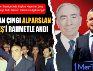 Başkan Çıngı, Merhum Alparslan Türkeş’i Andı: Fikirleri Yolumuzu Aydınlatıyor