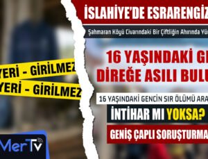 İslahiye’de Şüpheli Ölüm: 16 Yaşındaki Gencin Cansız Bedeni Bulundu