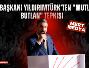 İlçe Başkanı Yıldırımtürk’ten “Mutlak Butlan” Tepkisi