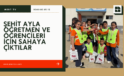 Şehit Ayla Öğretmen ve Öğrencileri İçin Sahaya Çıktılar