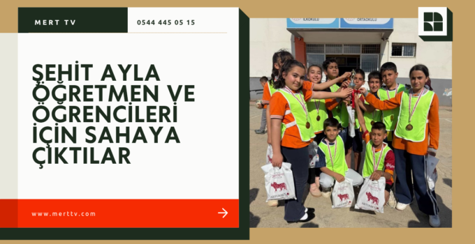 Şehit Ayla Öğretmen ve Öğrencileri İçin Sahaya Çıktılar