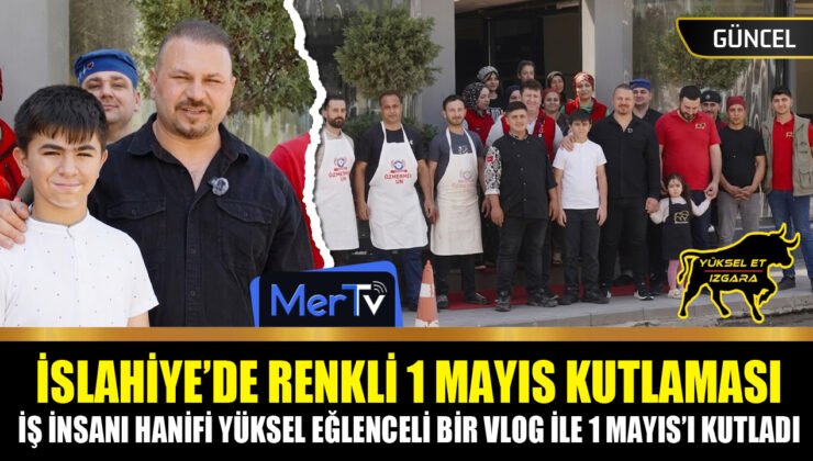 İslahiyeli İş İnsanı Hanifi Yüksel’den 1 Mayıs’a Renkli Kutlama: “Ben de İşçilikten Geldim”