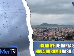 İslahiye’de Haftasonu Havalar Nasıl Olacak?