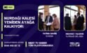 Nurdağı Kalesi Yeniden Ayağa Kalkıyor: Dev Projeye Yerinde İnceleme