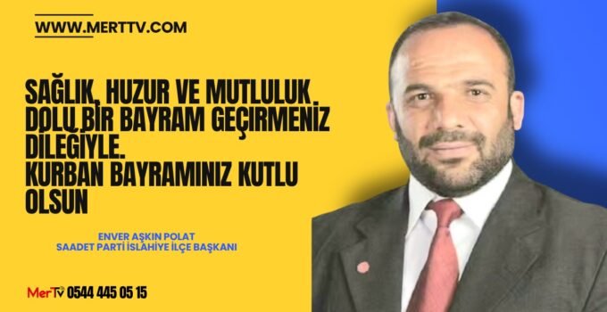 Saadet Partisi İslahiye İlçe Başkanı Polat’tan Kurban Bayramı Mesajı