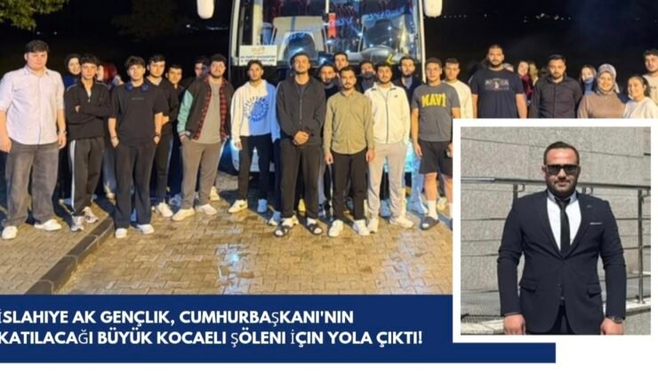 Cumhurbaşkanı’nın Katılacağı Büyük Kocaeli Şöleni İçin Yola Çıktı!