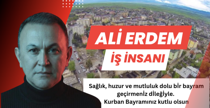 İş İnsanı Ali Erdem’den Kurban Bayramı Mesajı