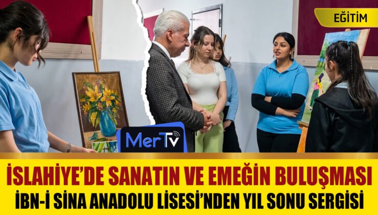 İslahiye İbn-i Sina Anadolu Lisesi’nden Yıl Sonu Sergisi