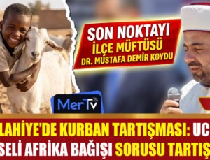 İslahiye’de Kurban Tartışması: Ucuz Hisseli Afrika Bağışı | Son Noktayı İlçe Müftüsü Demir Koydu