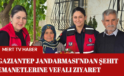 Gaziantep Jandarması’ndan Şehit Emanetlerine Vefalı Ziyaret