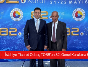 İslahiye Ticaret Odası, TOBB’un 82. Genel Kurulu’na Katıldı