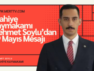 İslahiye Kaymakamı Mehmet Soylu’dan 19 Mayıs Mesajı: